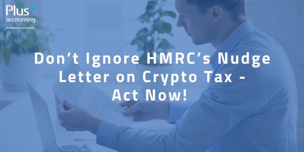 Don’t Ignore HMRC’s Nudge Letter on Crypto Tax—Act Now! 