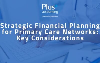 Strategic Financial Planning for Primary Care Networks: Key Considerations