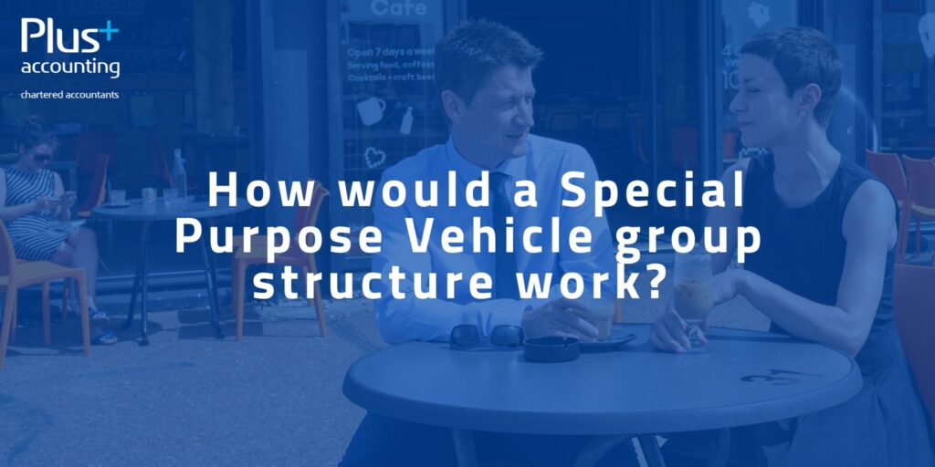  How would a Special Purpose Vehicle group structure work? 