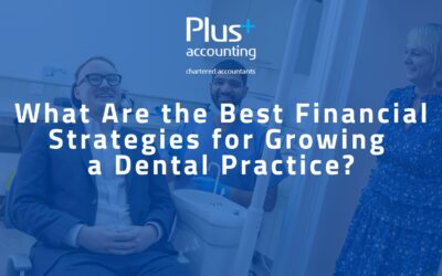 What Are the Best Financial Strategies for Growing a Dental Practice?