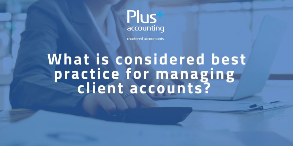 What is considered best practice for managing client accounts? 